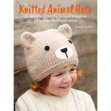 Knitted Animal Hats : 35 Designs from the Animal Kingdom for Babies, Kids, and Teens - Fiona Goble - book