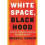 White Space, Black Hood 1
