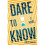 Dare to Know 1