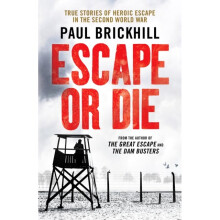 Escape or Die : True stories of heroic escape in the Second World War - Paul Brickhill - book