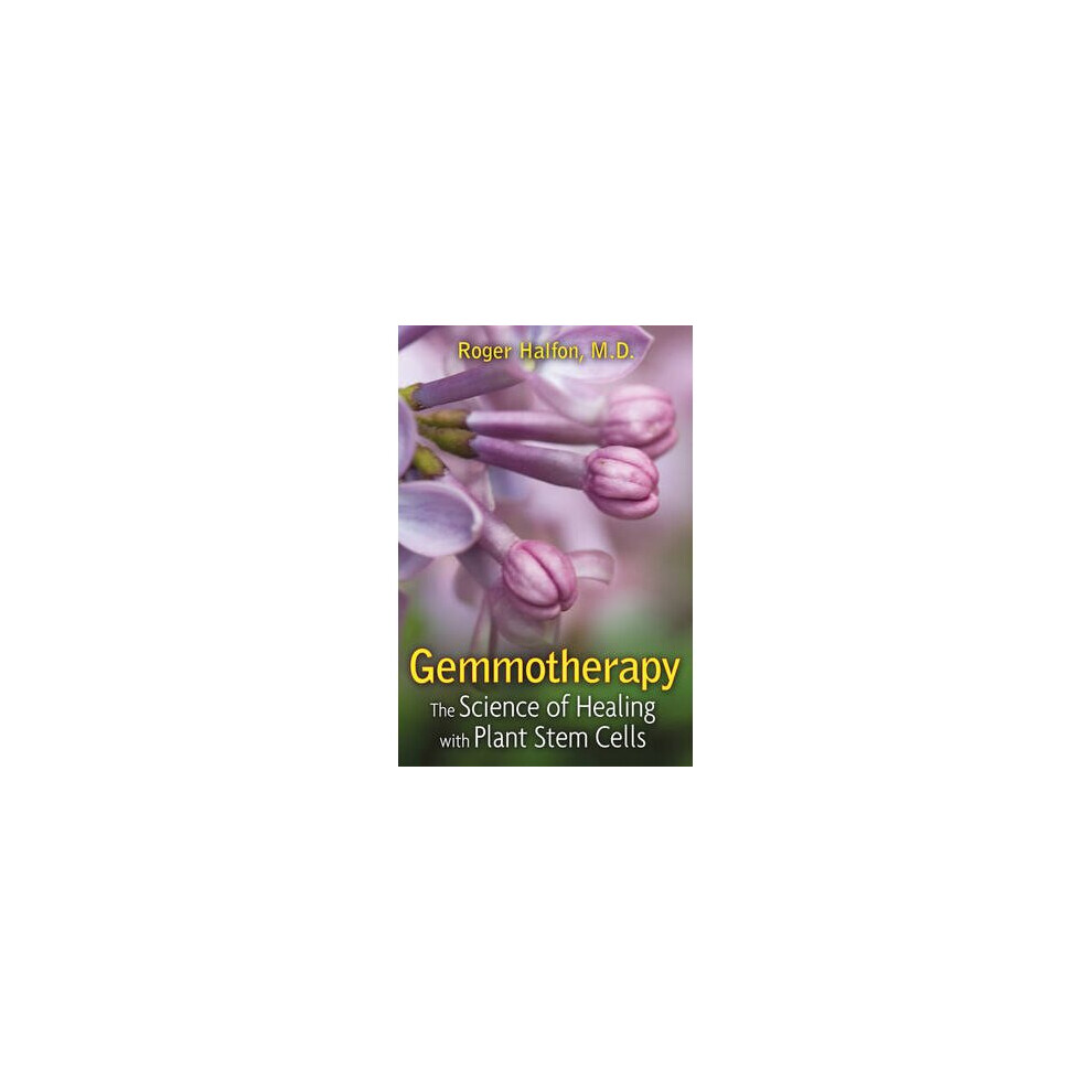 Gemmotherapy The Science of Healing with Embryonic Plant Cells The Science of Healing with Plant Stem Cells-image-OPC-P8D2WPH-NEW