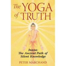Yoga of Truth Jnana The Ancient Path of Silent Knowledge