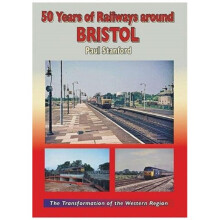 50 Years of Railways Around Bristol - Paul Stanford - book