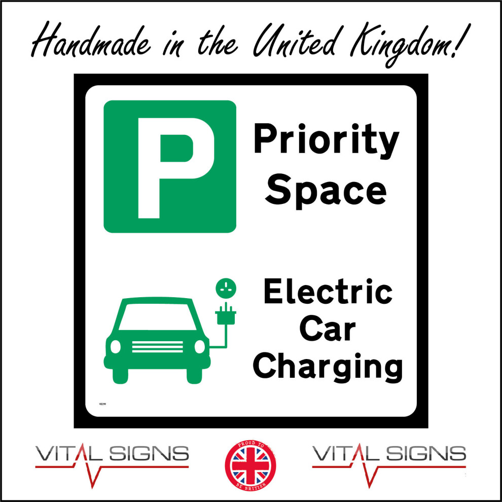(100 x 100mm - 4 x 4, F - 5mm Heavy Duty Foamex Foamboard) VE299 Priority Space Electric Cars Charging Sign Vehicle Park Pollution Clean  600mm x 600mm B - Magnetic - Vehicle Grade