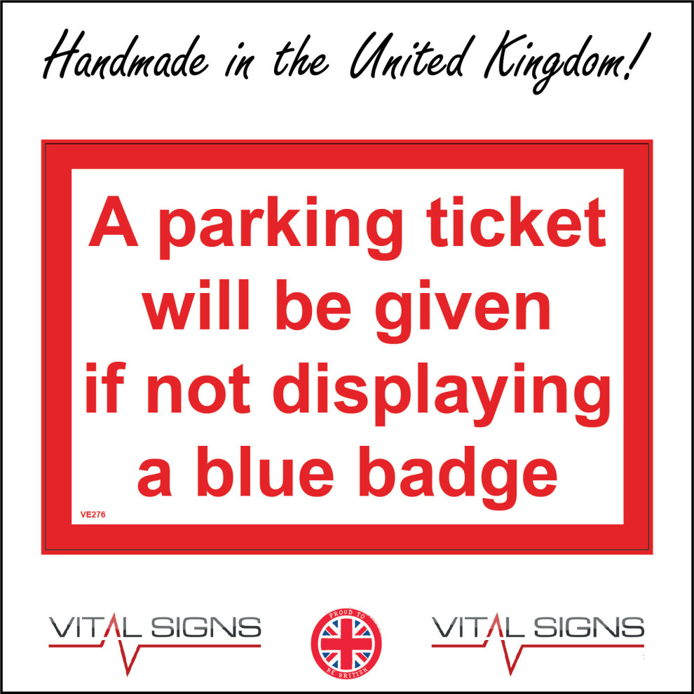 (600 x 450mm - 24 x 18, E - 3mm Standard Foamex Foamboard) VE276 A Parking Ticket Given If Not Displaying Blue Badge Sign Disabled Fine  600mm x 450mm-image-OPC-P8FCSVR-NEW