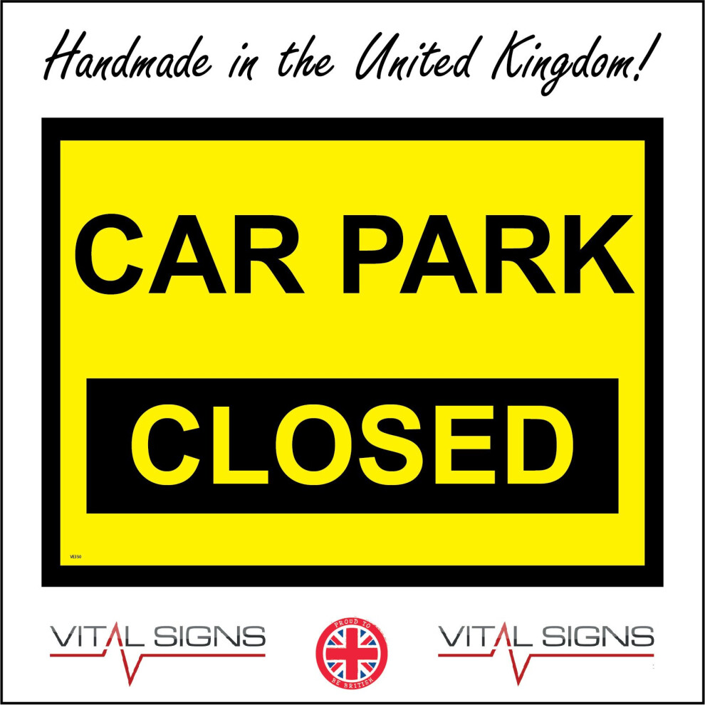 (600 x 400mm - 24 x 16, C - Dibond / Composite Aluminium) VE330 Car Park Closed Sign Yellow Black Parking Spaces Vehicles  Shoppers 600mm x 450mm B - Magnetic - Vehicle Grade