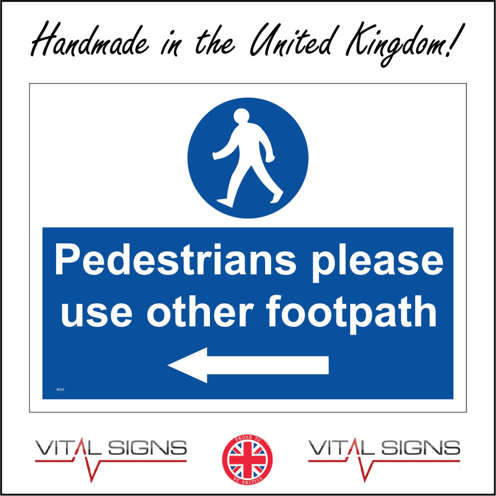 (150 x 100mm - 6 x 4, G - 10mm Extra Heavy Duty Foamex Foamboard) VE255 Pedestrians Please Use Other Footpath Left Arrow Sign Direction Way Walk  600m-image-OPC-P8FDF25-NEW