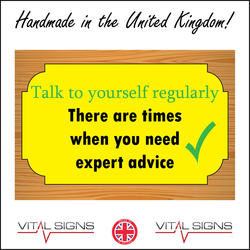 (600 x 450mm - 24 x 18, A - Sticker / Sav - Non-See Through) HU327 Talk To Yourself Need Expert Advice Sign Office Workplace Shop Gift Plaque 600mm x-image-OPC-P8FDFVX-NEW