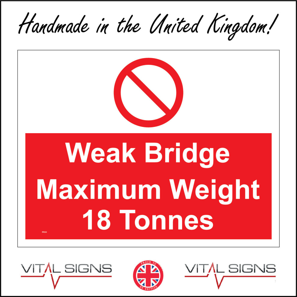 (200 x 150mm - 8 x 6, A - Sticker / Sav - Non-See Through) PR350 Weak Bridge Maximum Weight 18 Tonnes Sign Restrictions Fragile Traffic   600mm x 450m-image-OPC-P8FDJZX-NEW