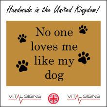 (300 x 200mm - 12 x 8, E - 3mm Standard Foamex Foamboard) IN212 No One Loves Me Like My Dog Sign Companio Friend Gift Present Birthday 600mm x 450mm B - Magnetic - Vehicle Grade