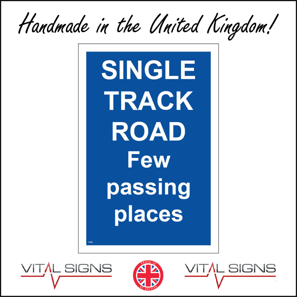 (450 x 600mm - 18 x 24, G - 10mm Extra Heavy Duty Foamex Foamboard) VE248 Single Track Road Few Passing Places Sign Slow Traffic Journey Caution  450mm x 600mm B - Magnetic - Vehicle Grade