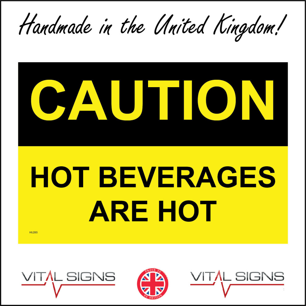 (150 x 100mm - 6 x 4, A - Sticker / Sav - Non-See Through) HU265 Caution Hot Beverages Are Hot Sign Tea Drink Coffee Funny Silly Humour 600mm x 450mm-image-OPC-P8FF7BJ-NEW
