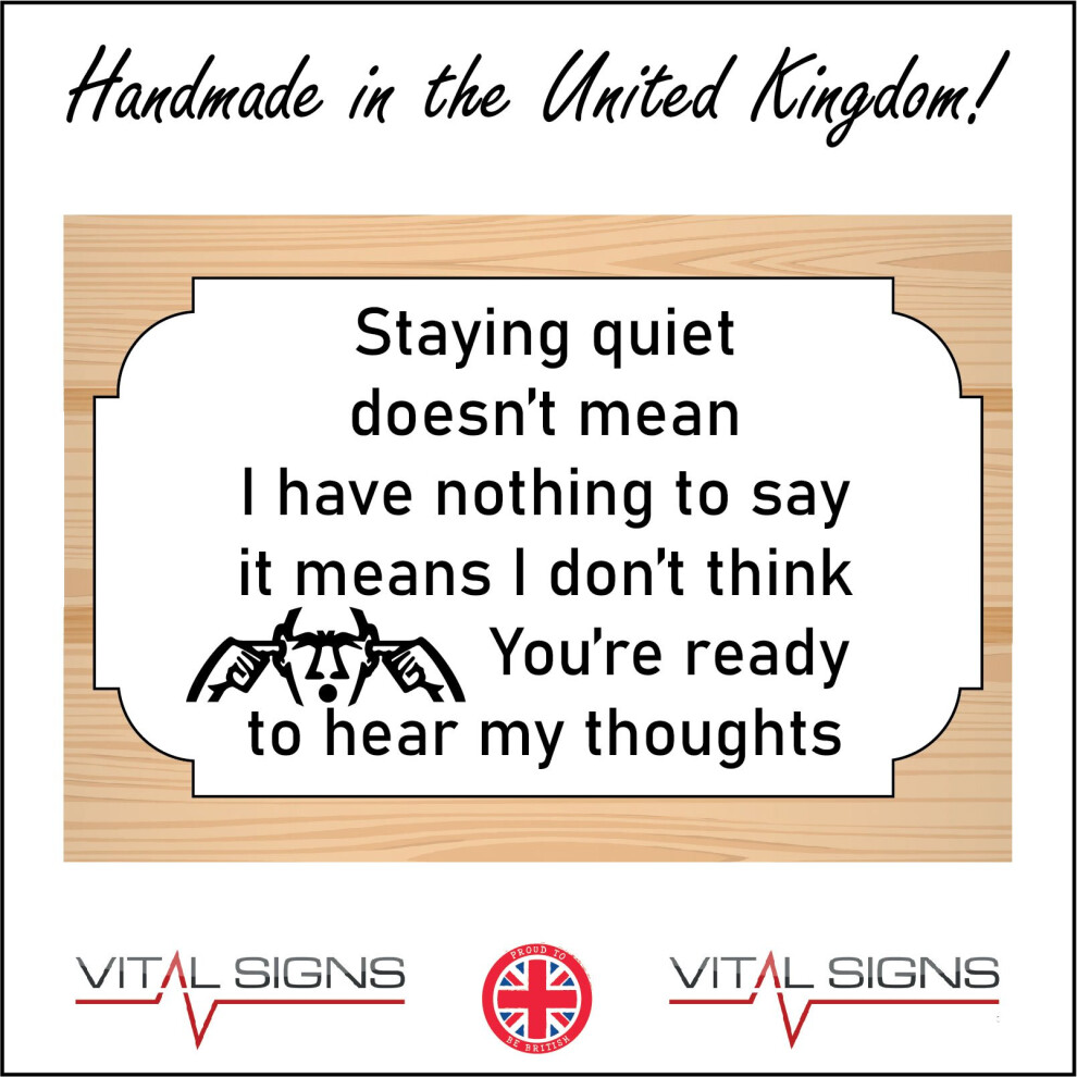 (600 x 400mm - 24 x 16, E - 3mm Standard Foamex Foamboard) HU320 Staying Quiet Doesn't Mean Nothing Not Ready Sign Joke Fun Gift Present 600mm x 450mm-image-OPC-P8FFBPD-NEW