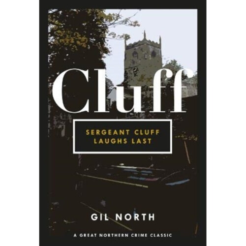 Sergeant Cluff Laughs Last - Gil North - book