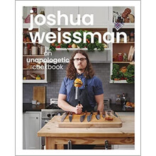 Joshua Weissman: An Unapologetic Cookbook
