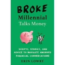 Broke Millennial Talks Money Scripts, Stories, and Advice to Navigate Awkward Financial Conversatons