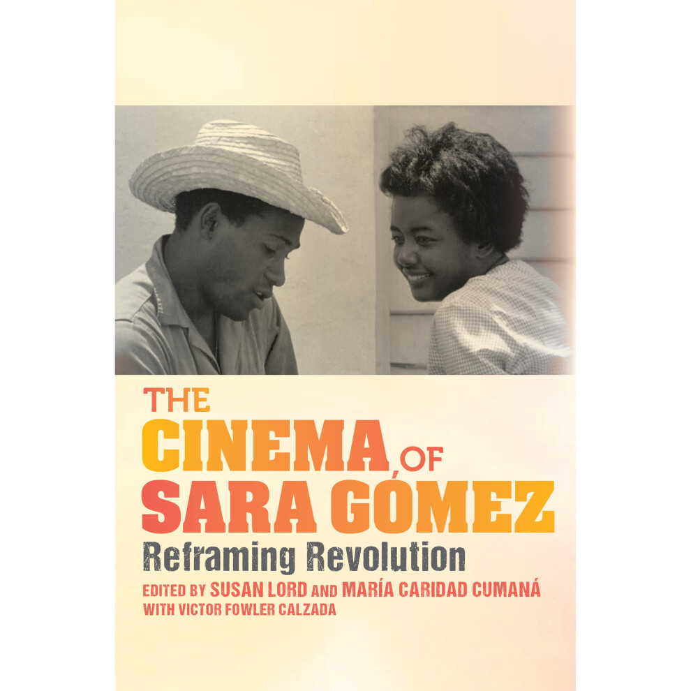 The Cinema of Sara Gmez Reframing Revolution New Directions in National Cinemas