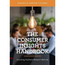 The Consumer Insights Handbook Unlocking Audience Research Methods