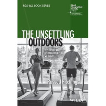 The Unsettling Outdoors Environmental Estrangement in Everyday Life RGSIBG Book Series