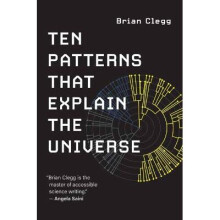 Ten Patterns That Explain the Universe