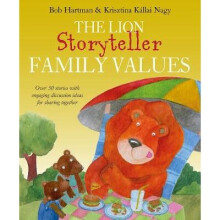 The Lion Storyteller Book of Family Values Over 30 world stories with links to Bible verses and engaging discussion ideas