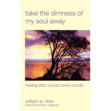 Take the Dimness of My Soul Away