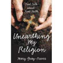 Unearthing My Religion