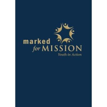 Marked for Mission Youth in Action