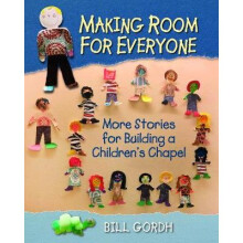 Making Room for Everyone More Stories for Building a Children's Chapel