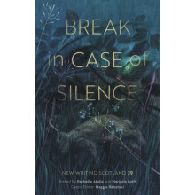 Break in Case of Silence : New Writing Scotland 39 - - book