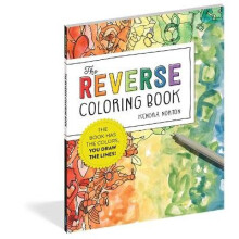 The Reverse Coloring Book (R): The Book Has the Colors, You Draw the Lines!