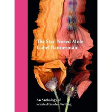 The Star-Nosed Mole: An Anthology of Scented Garden Writing