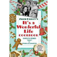 Zuzu Bailey's It's A Wonderful Life Cookbook