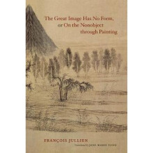The Great Image Has No Form, or On the Nonobject through Painting