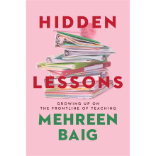 Hidden Lessons: Growing Up on the Frontline of Teaching
