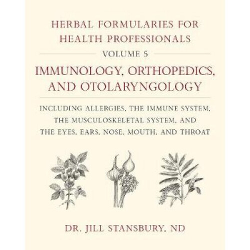 Herbal Formularies for Health Professionals, Volume 5