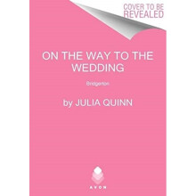 On the Way to the Wedding : Bridgerton : 8 - Julia Quinn - book