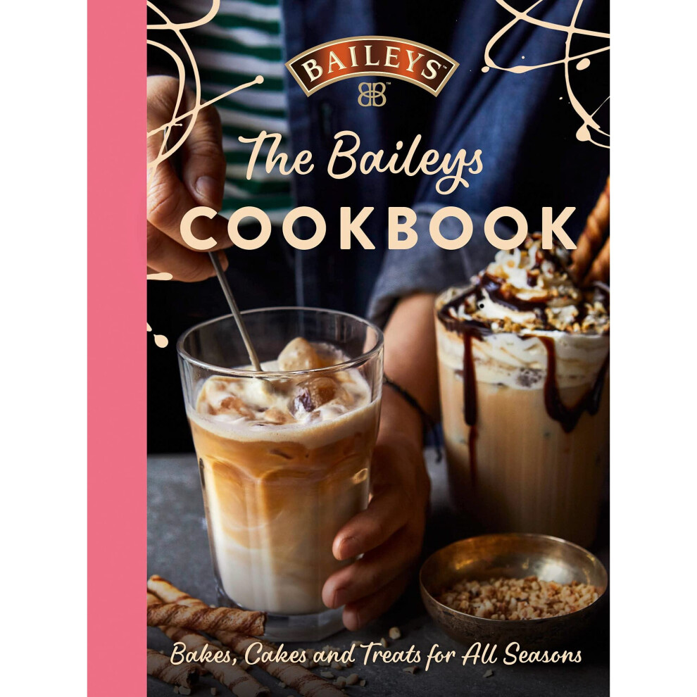 The Baileys Cookbook: Bakes, Cakes and Treats for All Seasons 