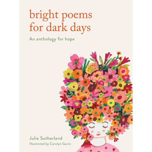 Bright Poems for Dark Days: An anthology for hope