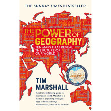 The Power of Geography: Ten Maps That Reveal the Future of Our World