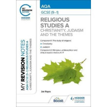 My Revision Notes AQA GCSE 91 Religious Studies Specification A Christianity, Judaism and the Religious, Philosophical and Ethical Themes