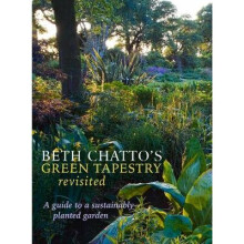 Beth Chatto's Green Tapestry Revisited