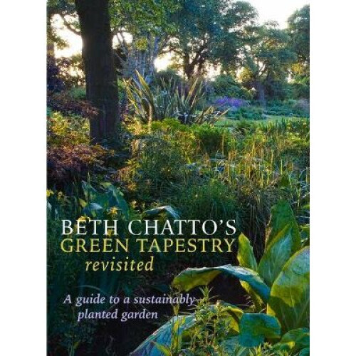 Beth Chatto's Green Tapestry Revisited