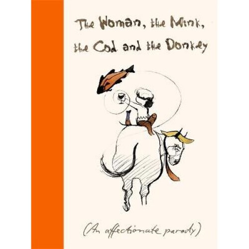 The Woman Mink Cod and the Donkey: An affectionate parody