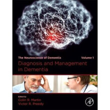 Diagnosis and Management in Dementia The Neuroscience of Dementia, Volume 1