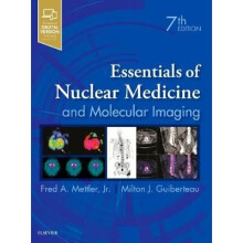 Essentials of Nuclear Medicine and Molecular Imaging, 7e Expert Consult  Online and Print