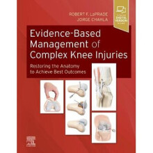 EvidenceBased Management of Complex Knee Injuries Restoring the Anatomy to Achieve Best Outcomes