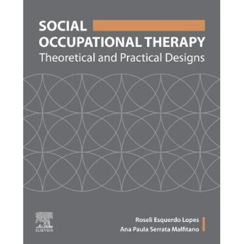 Social Occupational Therapy Theoretical and Practical Designs