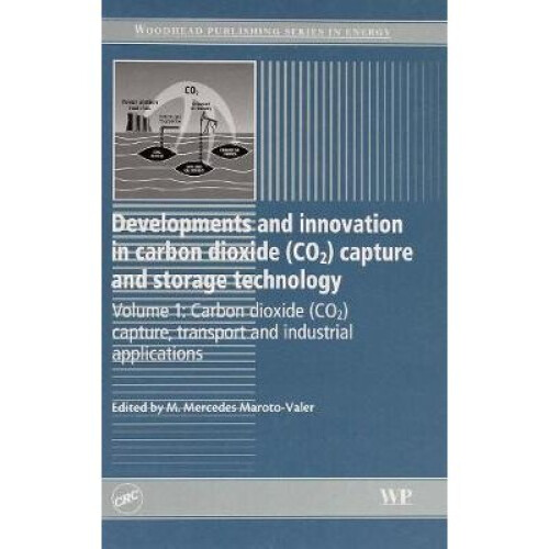 Developments and Innovation in Carbon Dioxide (CO2) Capture and Storage Technology