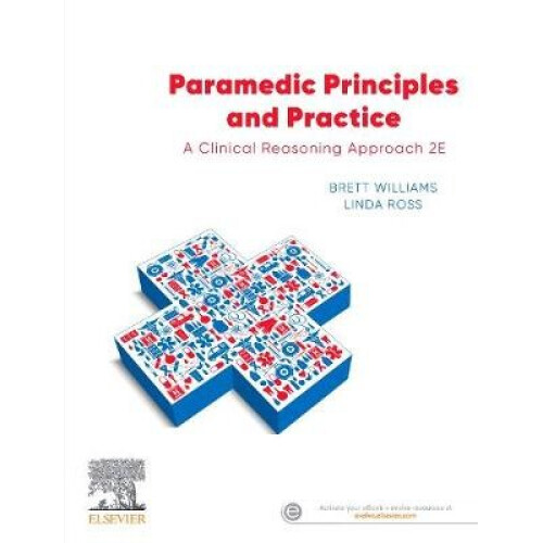 Paramedic Principles and Practice A Clinical Reasoning Approach